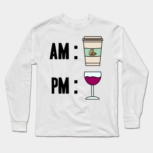 Wine and coffee desing AM and PM Long Sleeve T-Shirt